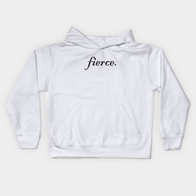 fierce. Kids Hoodie by Heartsake